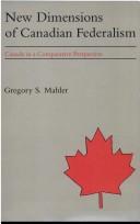 Cover of: New dimensions of Canadian federalism: Canada in a comparative perspective