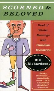 Cover of: Scorned and Beloved : Dead of Winter Meetings with Canadian Eccentrics