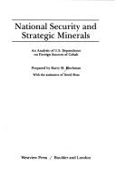 Cover of: National security and strategic minerals: an analysis of U.S. dependence on foreign sources of cobalt