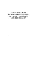 Cover of: Guide to sources in northern California for history of science and technology
