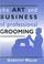 Cover of: The art and business of professional grooming