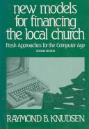 Cover of: New models for financing the local church: fresh approaches for the computer age