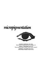 Micropigmentation by Charles S. Zwerling