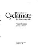 Cover of: Evaluation of cyclamate for carcinogenicity