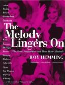 Cover of: The melody lingers on: the great songwriters and their movie musicals