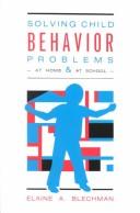 Cover of: Solving child behavior problems at home & at school by Elaine A. Blechman