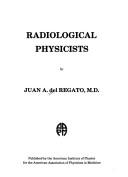 Cover of: Radiological physicists