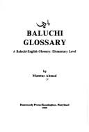 Cover of: Baluchi glossary: a Baluchi-English glossary : elementary level