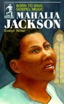 Cover of: Mahalia Jackson: born to sing gospel music