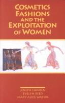 Cover of: Cosmetics, fashions, and the exploitation of women