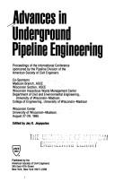 Cover of: Advances in underground pipeline engineering: proceedings of the international conference, Wisconsin Center, University of Wisconsin-Madison, August 27-29, 1985