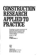 Cover of: Construction research applied to practice: proceedings of a session sponsored by the Construction Research Council of the Technical Council on Research of the American Society of Civil Engineers in Detroit, Michigan, October 23, 1985