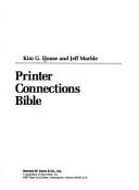 Cover of: Printer connections bible by Kim G. House