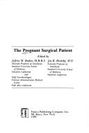 Cover of: The Pregnant surgical patient by edited by Jeffrey M. Baden, Jay B. Brodsky.