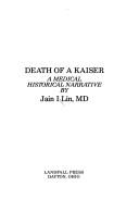 Cover of: Death of a Kaiser by Jain I. Lin, Jain I. Lin