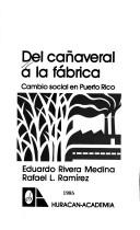 Cover of: Del cañaveral a la fábrica: cambio social en Puerto Rico