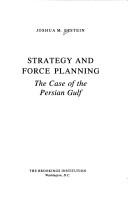 Cover of: Strategy and force planning: the case of the Persian Gulf