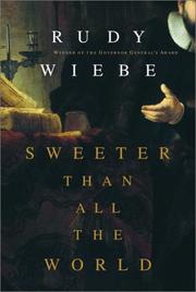 Cover of: Sweeter than all the world by Rudy Henry Wiebe