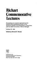 Cover of: Richart commemorative lectures: proceedings of a session sponsored by the Geotechnical Engineering Division of the American Society of Civil Engineers in conjunction with the ASCE Convention, Detroit, Michigan, October 23, 1985