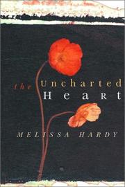 Cover of: The uncharted heart | Melissa Hardy