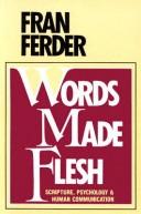 Cover of: Words made flesh by Fran Ferder