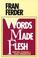 Cover of: Words made flesh