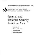 Cover of: Internal and external security issues in Asia by edited by Robert A. Scalapino, Seizaburo Sato and Jusuf Wanandi.