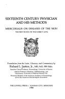 Cover of: Sixteenth century physician and his methods: Mercurialis on diseases of the skin, the first book on the subject