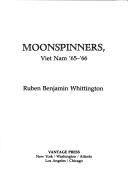 Cover of: Moonspinners, Viet Nam '65-'66