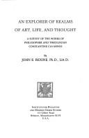 An explorer of realms of art, life, and thought by John E. Rexine