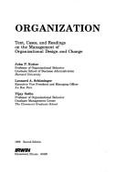 Cover of: Organization: text, cases, and readings on the management of organizational design and change
