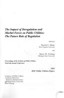 Cover of: The impact of deregulation and market forces on public utilities by Michigan State University. Institute of Public Utilities. Conference