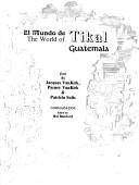 Cover of: El mundo de Tikal, Guatemala by Jacques VanKirk