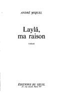 Cover of: Laylâ, ma raison: roman