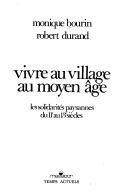 Cover of: Vivre au village au Moyen Age: les solidarités paysannes du 11e au 13e siècles