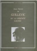 Cover of: Guillevic, ou, La sérénité gagnée by Jean Pierrot