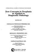 Cover of: New concepts in neoplasia as applied to diagnostic pathology by edited by Cecilia M. Fenoglio-Preiser, Ronald S. Weinstein, Nathan Kaufman.