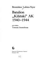 Batalion "Kiliński" AK, 1940-1944 by Bronisław Lubicz-Nycz