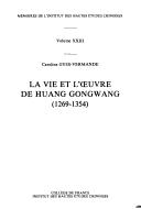 Cover of: La vie et l'œuvre de Huang Gongwang (1269-1354)