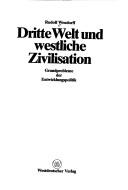 Cover of: Dritte Welt und westliche Zivilisation: Grundprobleme der Entwicklungspolitik