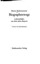 Cover of: Biographenwege by Benno Hubensteiner