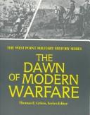 Cover of: The Dawn of modern warfare