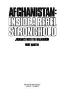 Cover of: Afghanistan: inside a rebel stronghold : journeys with the Mujahiddin