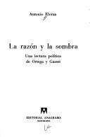 Cover of: La razón y la sombra: una lectura política de Ortega y Gasset