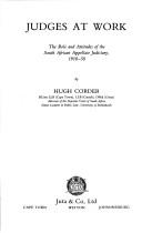 Cover of: Judges at work: the role and attitudes of the South African Appellate judiciary, 1910-50