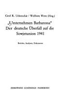 Cover of: "Unternehmen Barbarossa": der deutsche Überfall auf die Sowjetunion, 1941 : Berichte, Analysen, Dokumente
