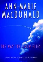 Cover of: Way the Crow Flies, The by Ann-Marie MacDonald, Ann-Marie MacDonald