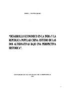 Cover of: Desarrollo económico en la India y la República Popular China: estudio de las dos alternativas bajo una perspectiva histórica