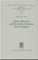 Cover of: Julius Africanus and the early Christian view of magic