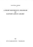 Cover of: A short reference grammar of eastern Libyan Arabic